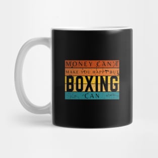 Money Can't Make You Happy But Boxing Can Mug